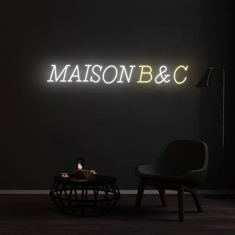 Personnalisation Enseigne LED Néon -  MAISON B &C