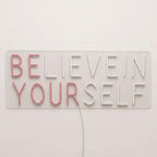BELIEVE IN YOURSELF