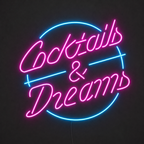 COCKTAILS & DREAMS