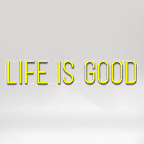 LIFE IS GOOD