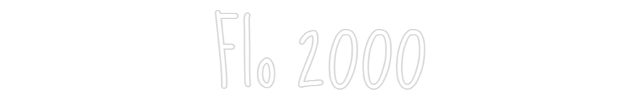 Flo 2000 Custom Neon Sign