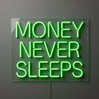MONEY NEVER SLEEPS